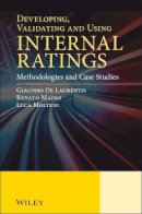 Giacomo De Laurentis - Developing, Validating and Using Internal Ratings: Methodologies and Case Studies - 9780470711491 - V9780470711491