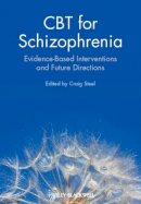 Craig Steel - CBT for Schizophrenia: Evidence-Based Interventions and Future Directions - 9780470712054 - V9780470712054