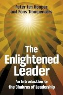 Peter Ten Hoopen - The Enlightened Leader: An Introduction to the Chakras of Leadership - 9780470713969 - V9780470713969