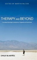 Martin Milton - Therapy and Beyond: Counselling Psychology Contributions to Therapeutic and Social Issues - 9780470715475 - V9780470715475