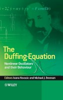 Ivana Kovacic - The Duffing Equation: Nonlinear Oscillators and their Behaviour - 9780470715499 - V9780470715499
