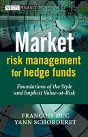 Francois Duc - Market Risk Management for Hedge Funds: Foundations of the Style and Implicit Value-at-Risk - 9780470722992 - V9780470722992