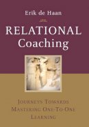 Erik De Haan - Relational Coaching: Journeys Towards Mastering One-To-One Learning - 9780470724286 - V9780470724286