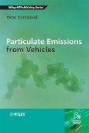 Peter Eastwood - Particulate Emissions from Vehicles - 9780470724552 - V9780470724552