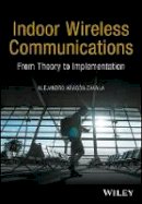 Alejandro Aragon-Zavala - Indoor Wireless Communications: From Theory to Implementation - 9780470741160 - V9780470741160