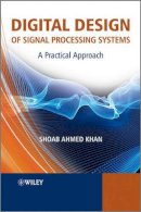Shoab Ahmed Khan - Digital Design of Signal Processing Systems: A Practical Approach - 9780470741832 - V9780470741832