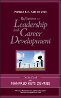 Manfred F. R. Kets De Vries - Reflections on Leadership and Career Development: On the Couch with Manfred Kets de Vries - 9780470742464 - V9780470742464
