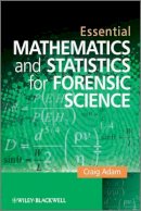 Craig Adam - Essential Mathematics and Statistics for Forensic Science - 9780470742532 - V9780470742532