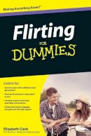Elizabeth Clark - Flirting For Dummies - 9780470742594 - V9780470742594