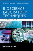 Bonner, Philip, Hargreaves, Alan - Basic Bioscience Laboratory Techniques: A Pocket Guide - 9780470743096 - V9780470743096