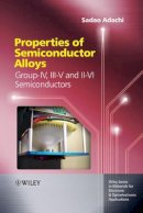Sadao Adachi - Properties of Semiconductor Alloys: Group-IV, III-V and II-VI Semiconductors - 9780470743690 - V9780470743690