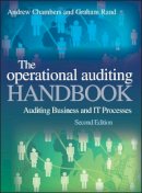 Andrew Chambers - The Operational Auditing Handbook: Auditing Business and IT Processes - 9780470744765 - V9780470744765
