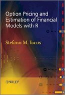 Stefano M. Iacus - Option Pricing and Estimation of Financial Models with R - 9780470745847 - V9780470745847