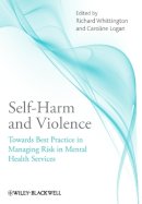 Richard Whittington - Self-Harm and Violence: Towards Best Practice in Managing Risk in Mental Health Services - 9780470746066 - V9780470746066