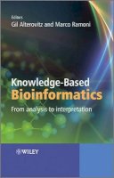 Gil Alterovitz - Knowledge-Based Bioinformatics: From Analysis to Interpretation - 9780470748312 - V9780470748312