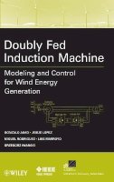 Gonzalo Abad - Doubly Fed Induction Machine: Modeling and Control for Wind Energy Generation - 9780470768655 - V9780470768655