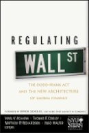 New York University Stern School Of Business - Regulating Wall Street: The Dodd-Frank Act and the New Architecture of Global Finance - 9780470768778 - V9780470768778
