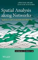 Atsuyuki Okabe - Spatial Analysis Along Networks: Statistical and Computational Methods - 9780470770818 - V9780470770818