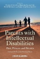 Gwynnyth Llewellyn - Parents with Intellectual Disabilities: Past, Present and Futures - 9780470772942 - V9780470772942