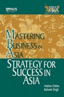 Andrew Delios - Strategy for Success in Asia: Mastering Business in Asia - 9780470821374 - V9780470821374