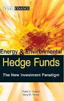 Peter C. Fusaro - Energy And Environmental Hedge Funds: The New Investment Paradigm - 9780470821985 - V9780470821985