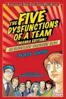 Patrick M. Lencioni - The Five Dysfunctions of a Team, Manga Edition: An Illustrated Leadership Fable - 9780470823385 - V9780470823385