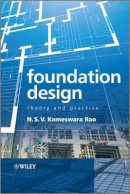 N. S. V. Kamesware Rao - Foundation Design: Theory and Practice - 9780470825341 - V9780470825341