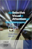 Liming Zhang - Selective Visual Attention: Computational Models and Applications - 9780470828120 - V9780470828120