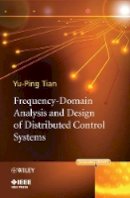 Yu-Ping Tian - Frequency-Domain Analysis and Design of Distributed Control Systems - 9780470828205 - V9780470828205