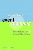 Judy Allen - The Business of Event Planning: Behind-the-Scenes Secrets of Successful Special Events - 9780470831885 - V9780470831885