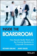Richard Leblanc - Inside the Boardroom: How Boards Really Work and the Coming Revolution in Corporate Governance - 9780470835203 - V9780470835203