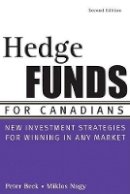 Peter Beck - Hedge Funds for Canadians: New Investment Strategies for Winning in Any Market - 9780470836361 - V9780470836361