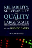 Stavroulakis - Reliability, Survivability and Quality of Large Scale Telecommunication Systems: Case Study: Olympic Games - 9780470847701 - V9780470847701