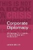 Ulrich Steger - Corporate Diplomacy: The Strategy for a Volatile, Fragmented Business Environment - 9780470848906 - V9780470848906