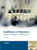Jan C. J. Bart - Additives in Polymers: Industrial Analysis and Applications - 9780470850626 - V9780470850626
