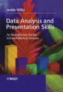 Jackie Willis - Data Analysis and Presentation Skills: An Introduction for the Life and Medical Sciences - 9780470852736 - V9780470852736
