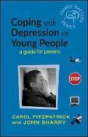 Carol Fitzpatrick - Coping with Depression in Young People: A Guide for Parents - 9780470857557 - V9780470857557