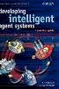 Lin Padgham - Developing Intelligent Agent Systems: A Practical Guide - 9780470861202 - V9780470861202