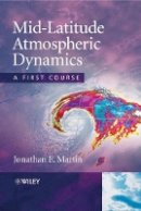 Jonathan E. Martin - Mid-Latitude Atmospheric Dynamics: A First Course - 9780470864647 - V9780470864647