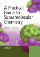 Peter J. Cragg - A Practical Guide to Supramolecular Chemistry - 9780470866535 - V9780470866535