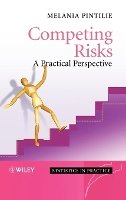 Melania Pintilie - Competing Risks: A Practical Perspective - 9780470870686 - V9780470870686