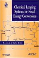 Liang-Shih Fan - Chemical Looping Systems for Fossil Energy Conversions - 9780470872529 - V9780470872529