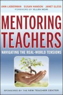 Ann Lieberman - Mentoring Teachers: Navigating the Real-World Tensions - 9780470874127 - V9780470874127