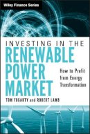 Tom Fogarty - Investing in the Renewable Power Market: How to Profit from Energy Transformation - 9780470878262 - V9780470878262