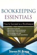 Steven M. Bragg - Bookkeeping Essentials: How to Succeed as a Bookkeeper - 9780470882559 - V9780470882559