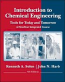 Kenneth A. Solen - Introduction to Chemical Engineering: Tools for Today and Tomorrow - 9780470885727 - V9780470885727