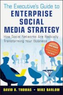 Mike Barlow - The Executive´s Guide to Enterprise Social Media Strategy: How Social Networks Are Radically Transforming Your Business - 9780470886021 - V9780470886021