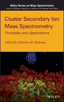 Christine M. Mahoney - Cluster Secondary Ion Mass Spectrometry: Principles and Applications - 9780470886052 - V9780470886052