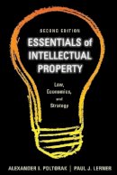 Alexander I. Poltorak - Essentials of Intellectual Property: Law, Economics, and Strategy - 9780470888506 - V9780470888506