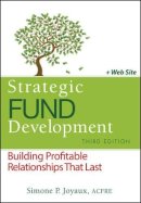 Simone P. Joyaux - Strategic Fund Development, + WebSite: Building Profitable Relationships That Last - 9780470888513 - V9780470888513